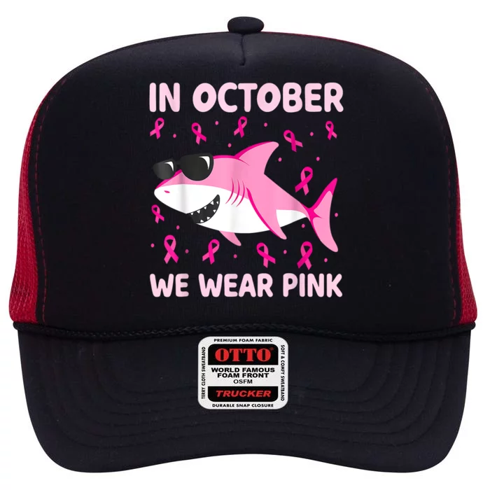 Shark In October We Wear Pink Breast Cancer Boy Toddler High Crown Mesh Trucker Hat