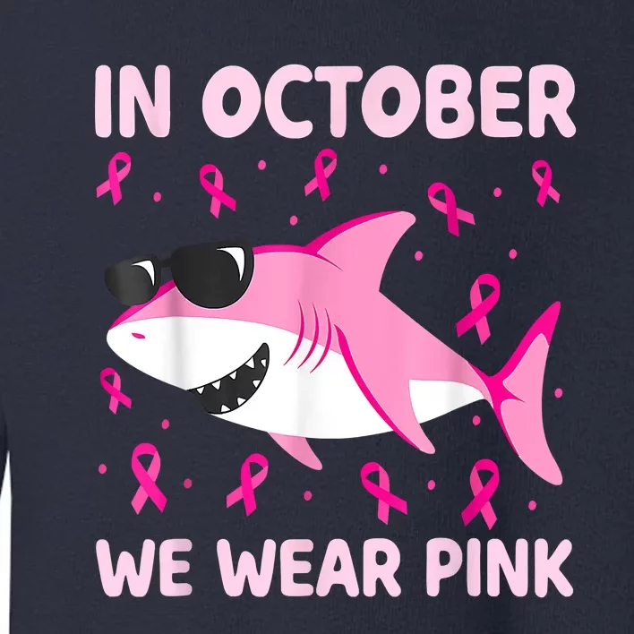 Shark In October We Wear Pink Breast Cancer Boy Toddler Toddler Sweatshirt