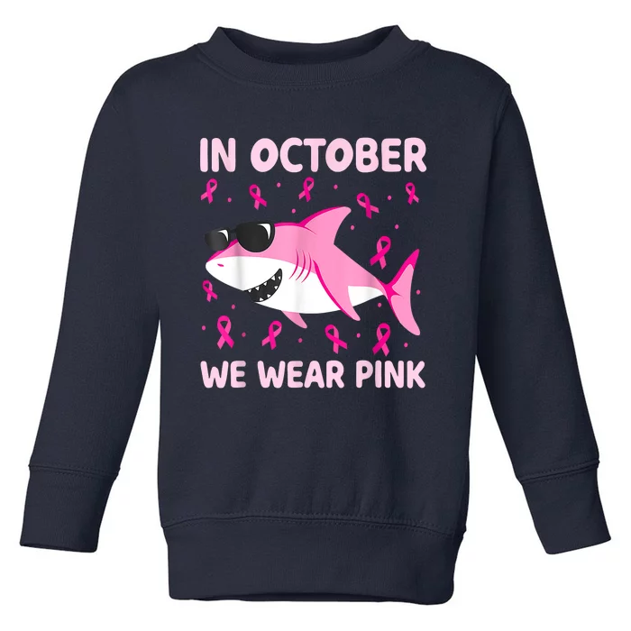 Shark In October We Wear Pink Breast Cancer Boy Toddler Toddler Sweatshirt