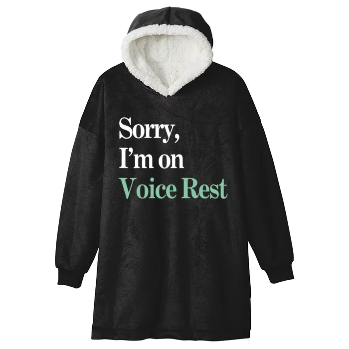 Sorry IM On Voice Rest Funny Vocal Hooded Wearable Blanket