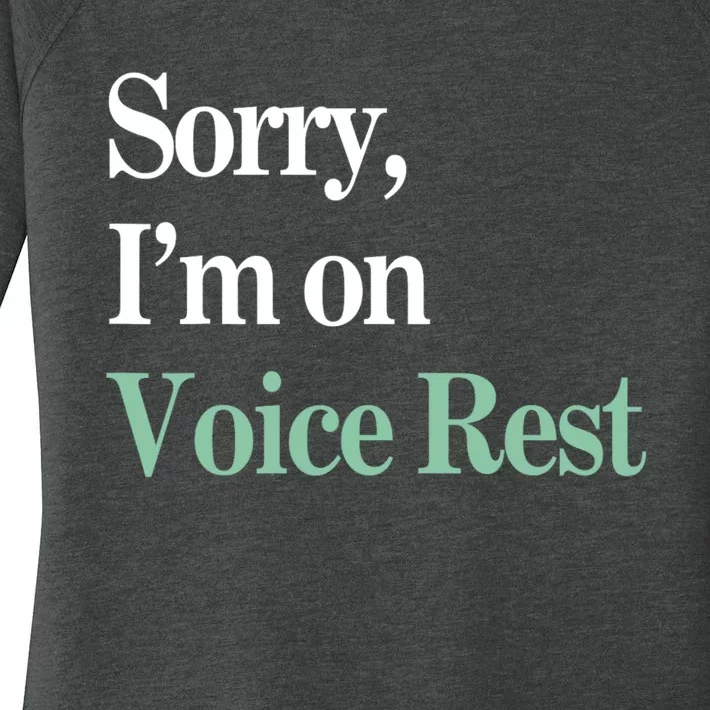 Sorry IM On Voice Rest Funny Vocal Women's Perfect Tri Tunic Long Sleeve Shirt