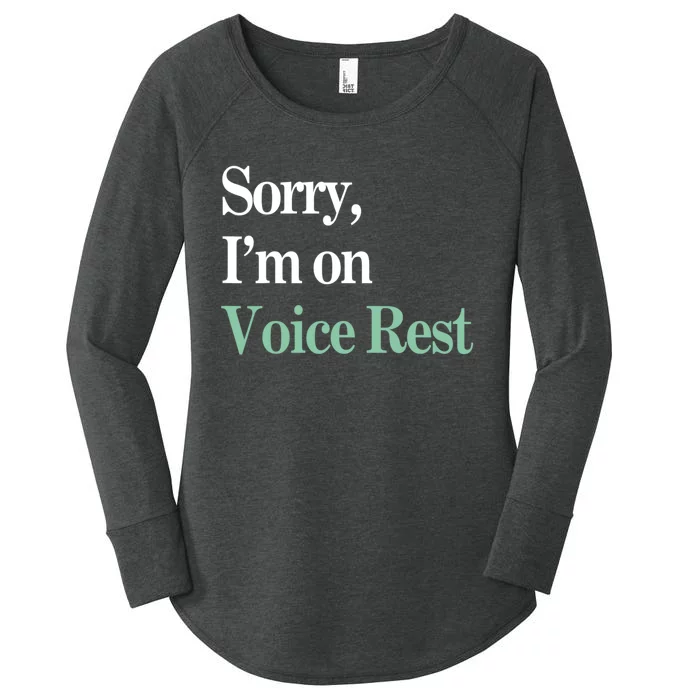 Sorry IM On Voice Rest Funny Vocal Women's Perfect Tri Tunic Long Sleeve Shirt