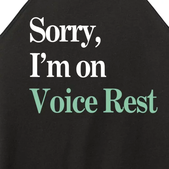 Sorry IM On Voice Rest Funny Vocal Women’s Perfect Tri Rocker Tank