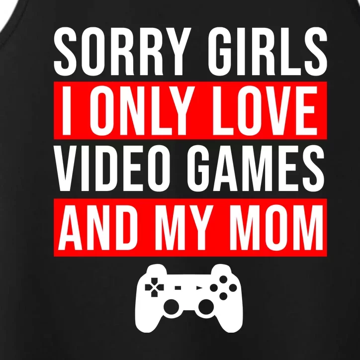 Sorry I Only Love Video Games And My Mom Performance Tank