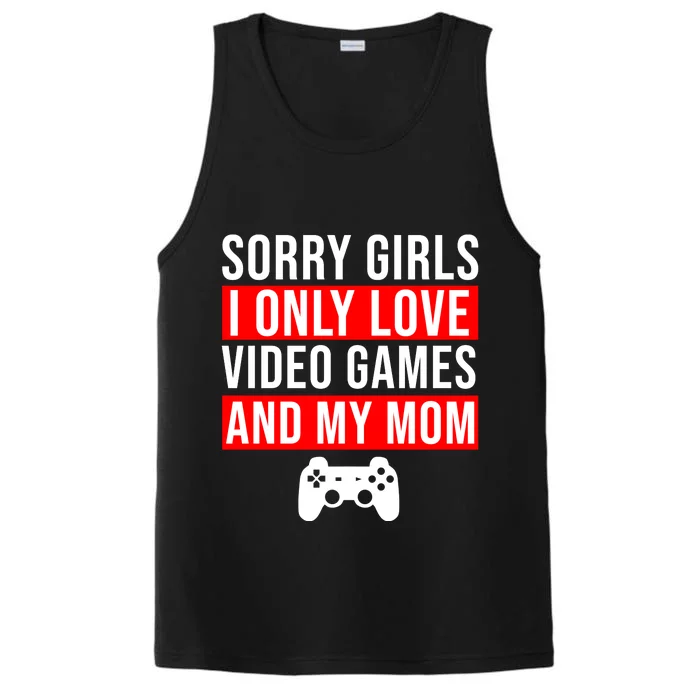 Sorry I Only Love Video Games And My Mom Performance Tank