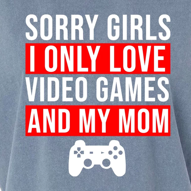 Sorry I Only Love Video Games And My Mom Garment-Dyed Women's Muscle Tee