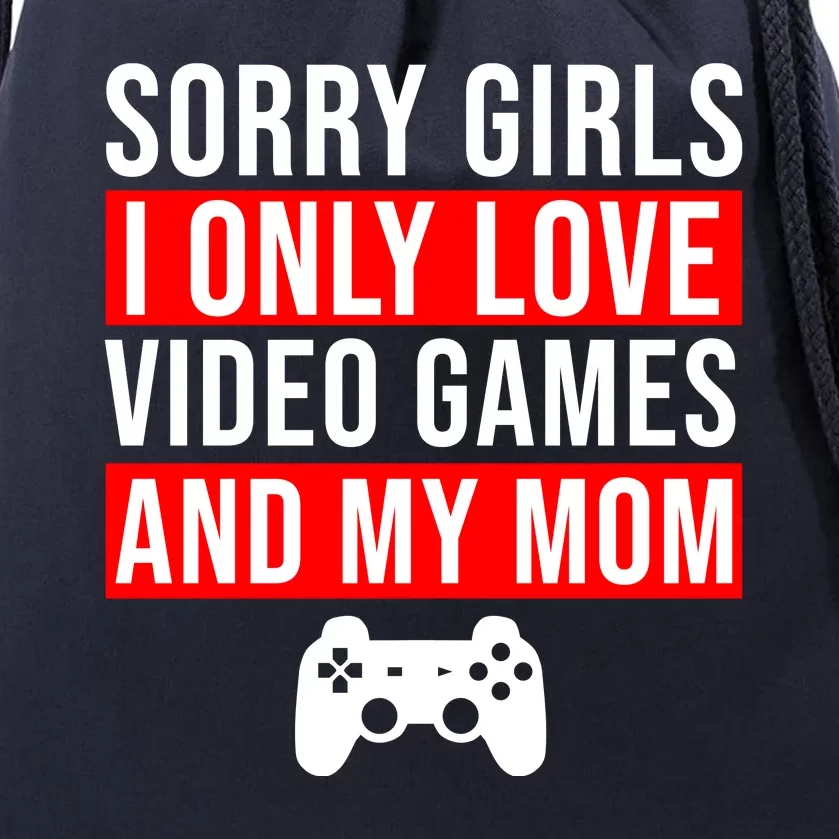 Sorry I Only Love Video Games And My Mom Drawstring Bag