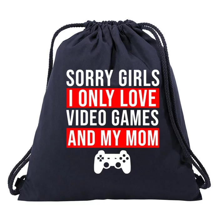 Sorry I Only Love Video Games And My Mom Drawstring Bag