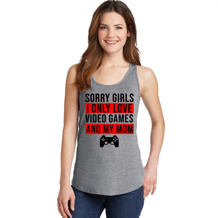 Sorry I Only Love Video Games And My Mom Ladies Essential Tank