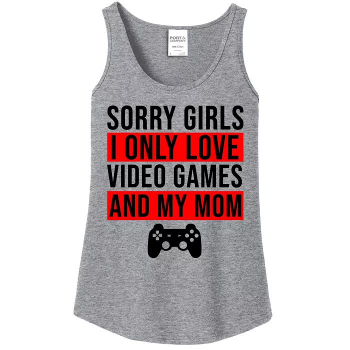 Sorry I Only Love Video Games And My Mom Ladies Essential Tank