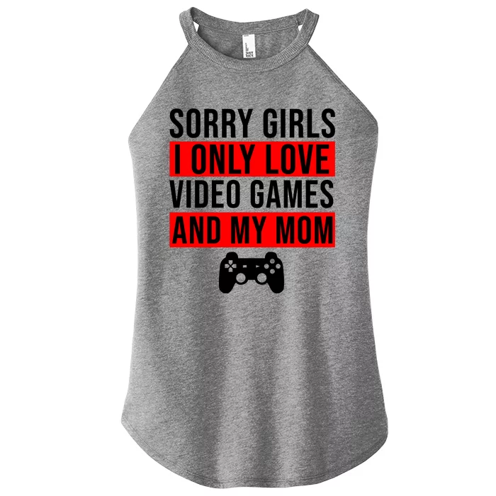 Sorry I Only Love Video Games And My Mom Women’s Perfect Tri Rocker Tank