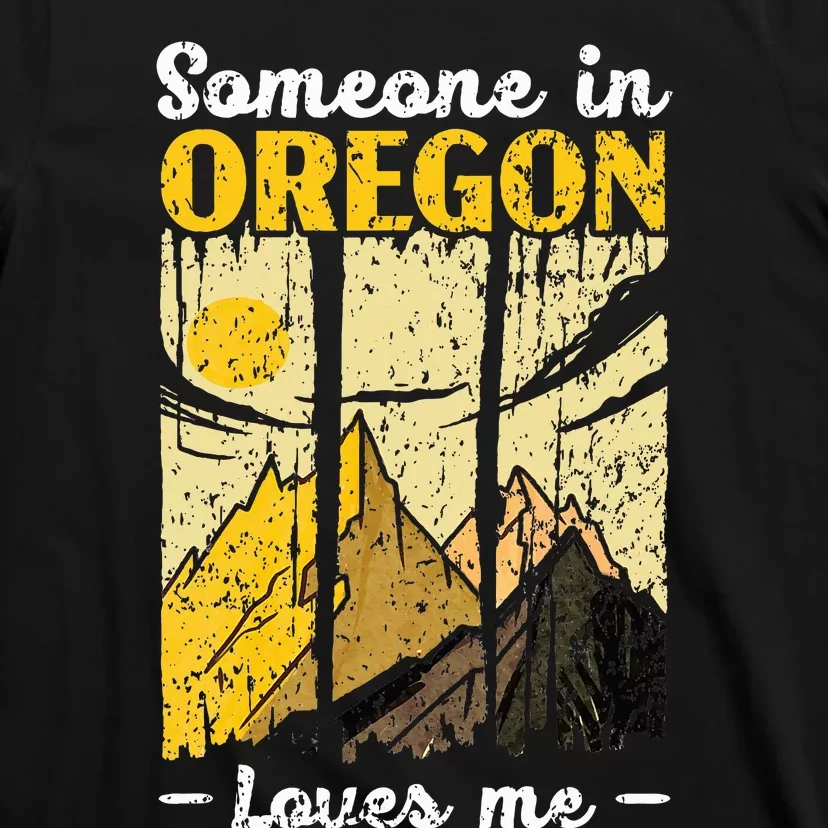 Someone In Oregon Loves Me Usa America Oregonians T-Shirt