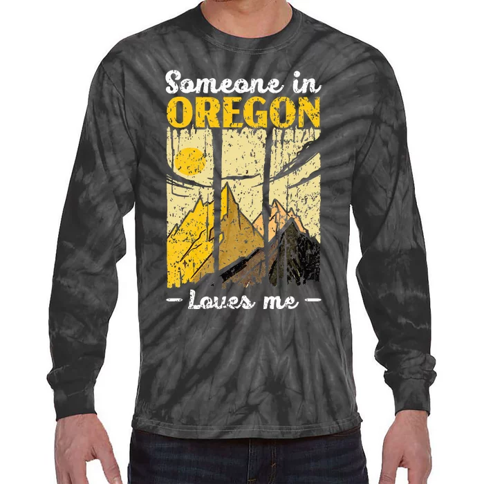 Someone In Oregon Loves Me Usa America Oregonians Tie-Dye Long Sleeve Shirt