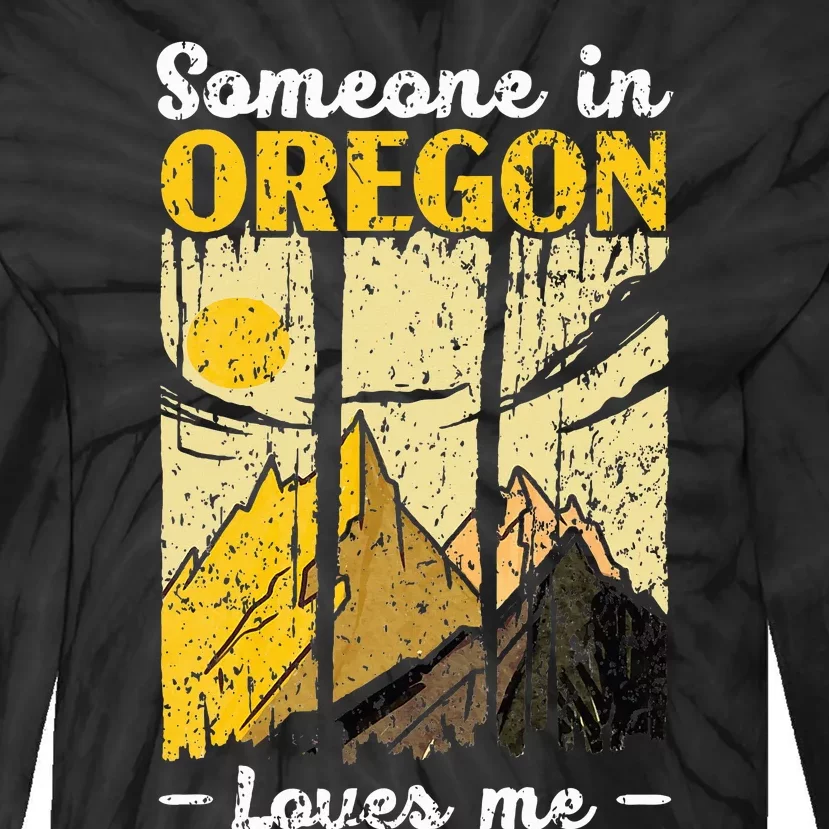 Someone In Oregon Loves Me Usa America Oregonians Tie-Dye Long Sleeve Shirt