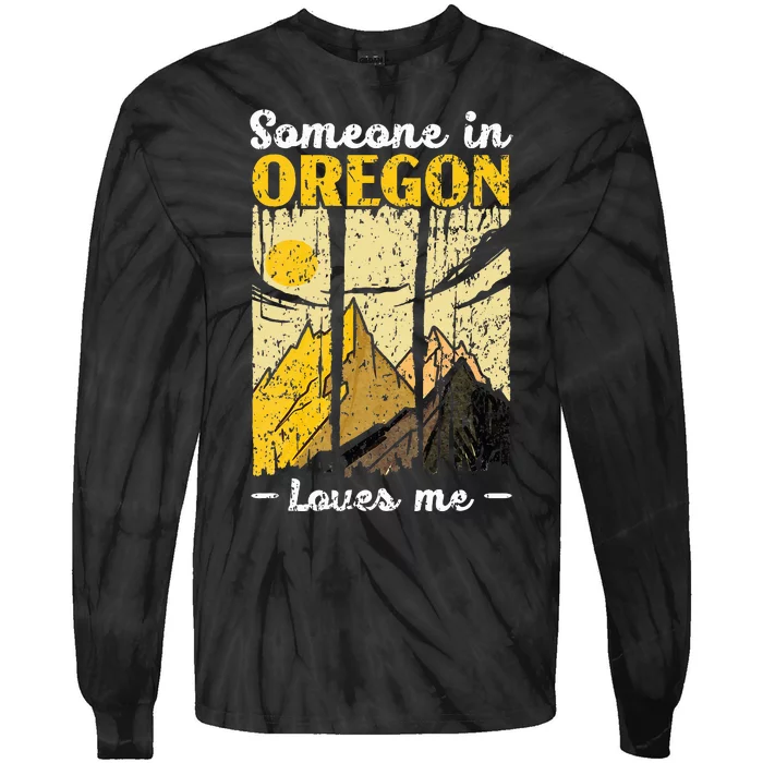 Someone In Oregon Loves Me Usa America Oregonians Tie-Dye Long Sleeve Shirt