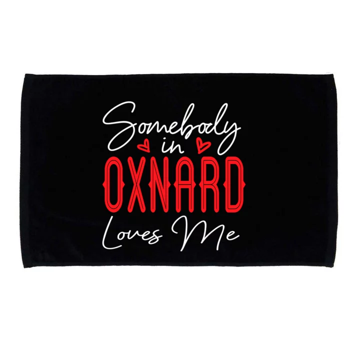 Somebody In Oxnard Loves Me California Relationship Matching Gift Microfiber Hand Towel