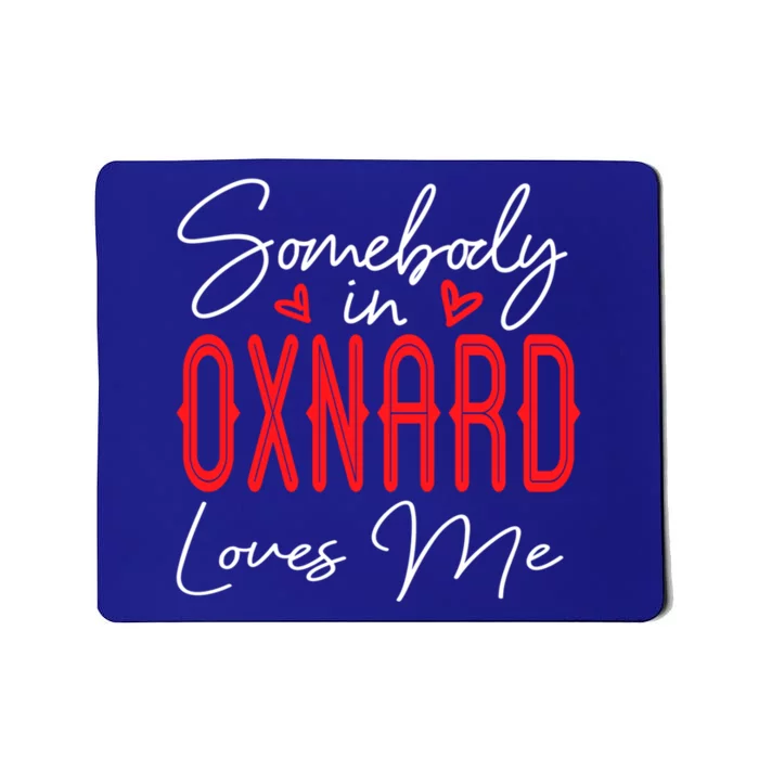 Somebody In Oxnard Loves Me California Relationship Matching Gift Mousepad