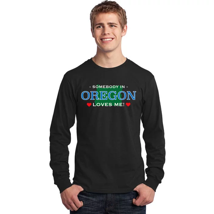 Someone In Oregon Loves Me Tall Long Sleeve T-Shirt