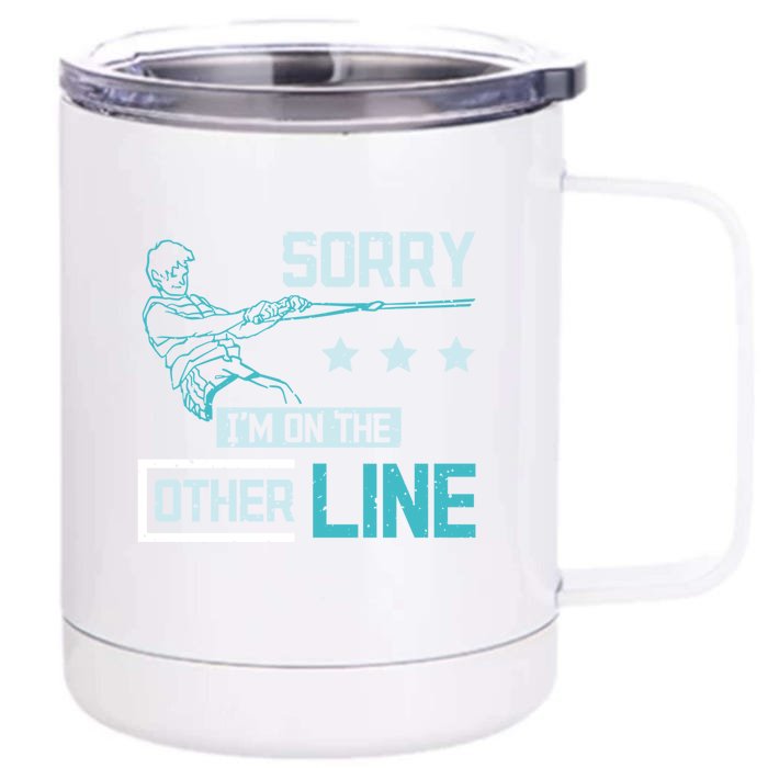 Sorry Im On The Other Line Funny Skiing Gift Front & Back 12oz Stainless Steel Tumbler Cup