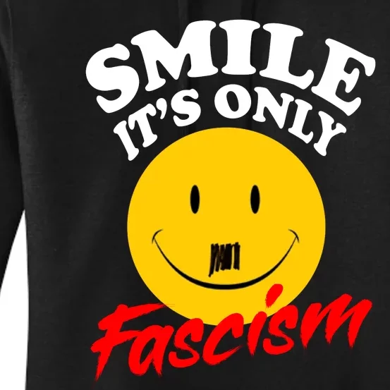 Smile Its Only Fascism Women's Pullover Hoodie