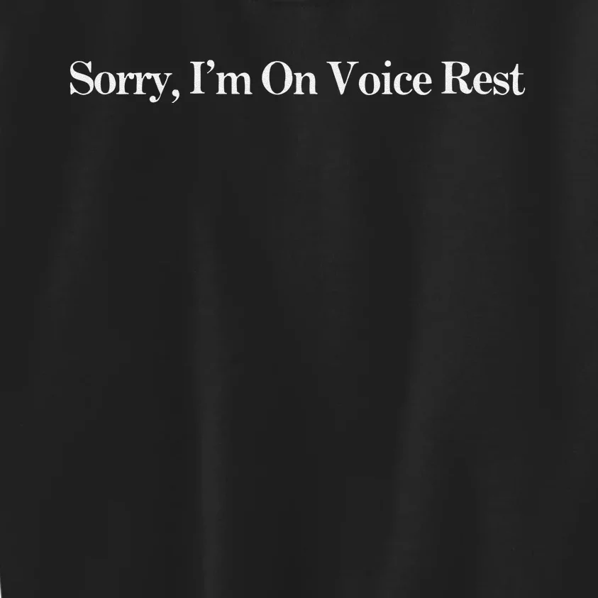 Sorry IM On Voice Rest Sweat Kids Sweatshirt