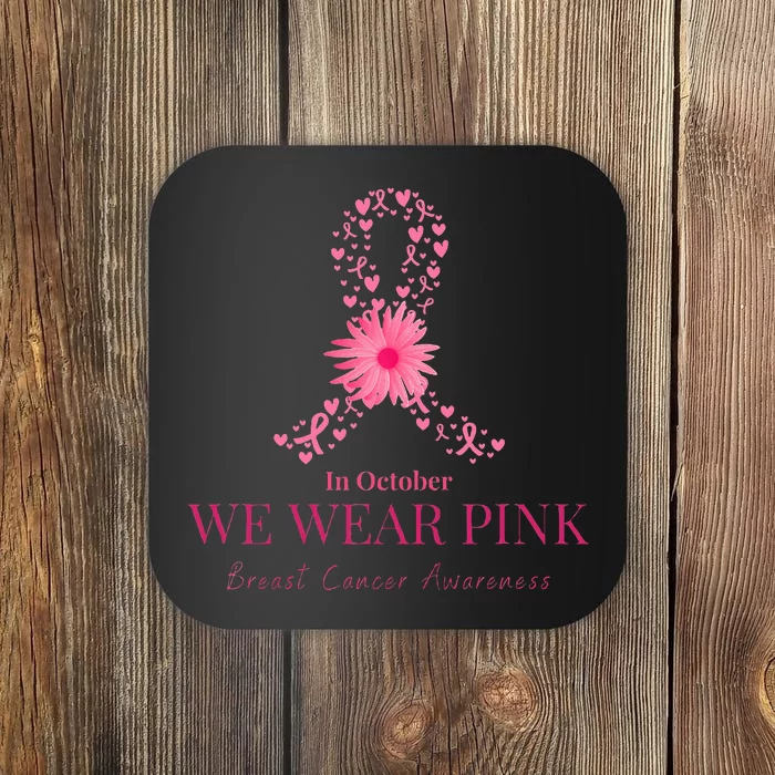 Sunflower In October We Wear P.I.N.K Breast Cancer Awareness Coaster