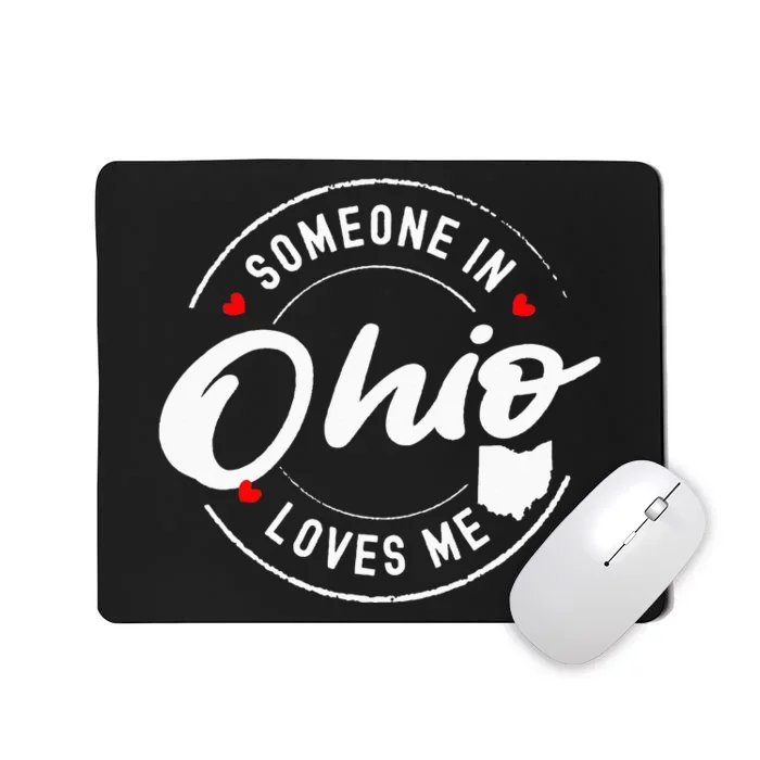 Someone in Ohio Loves Me Mousepad