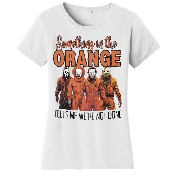 Something In Orange Tells Me Were Not Alone Halloween Women's T-Shirt