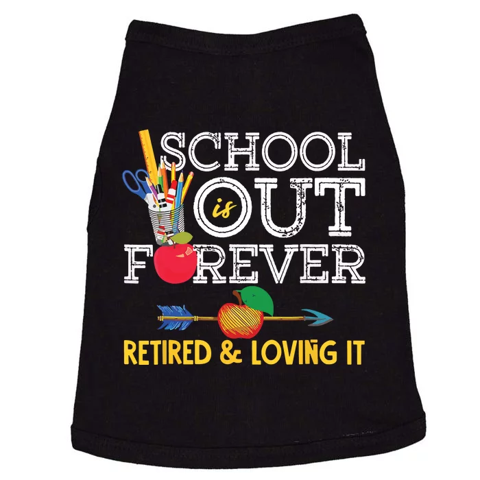 School Is Out Forever Retired And Loving It Retirement Doggie Tank