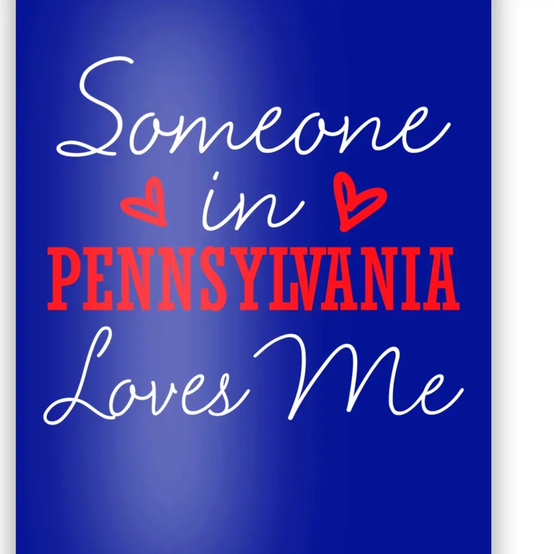 Someone In Pennsylvania Loves Me Relationship Couple Funny Gift Poster