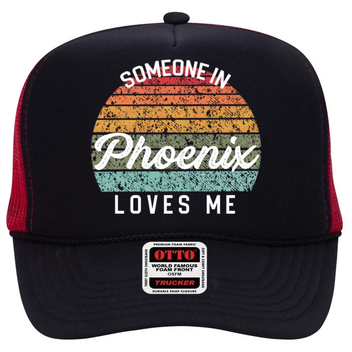 Someone In Phoenix Loves Me United States Family Travel Dark Gift High Crown Mesh Trucker Hat