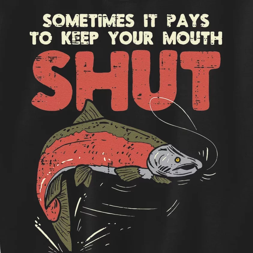 Sometimes It Pays Keep Mouth Shut Funny Fish Fishing Angler Kids Sweatshirt