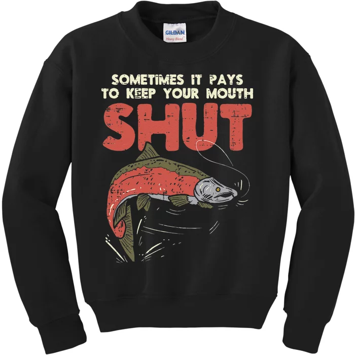 Sometimes It Pays Keep Mouth Shut Funny Fish Fishing Angler Kids Sweatshirt