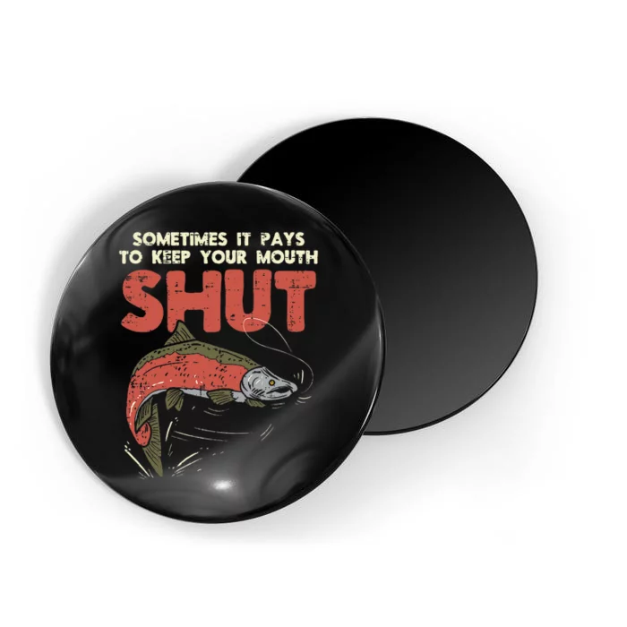 Sometimes It Pays Keep Mouth Shut Funny Fish Fishing Angler Magnet