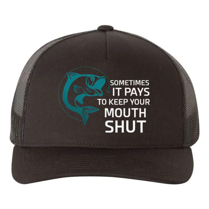 Sometimes It Pays To Keep Your Mouth Shut Yupoong Adult 5-Panel Trucker Hat