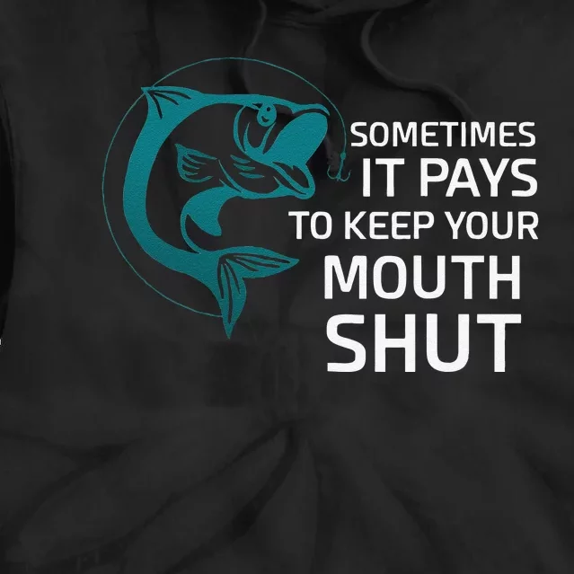 Sometimes It Pays To Keep Your Mouth Shut Tie Dye Hoodie