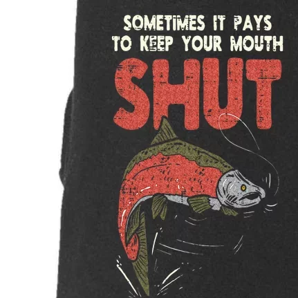 Sometimes It Pays Keep Mouth Shut Funny Fish Fishing Angler Doggie 3-End Fleece Hoodie