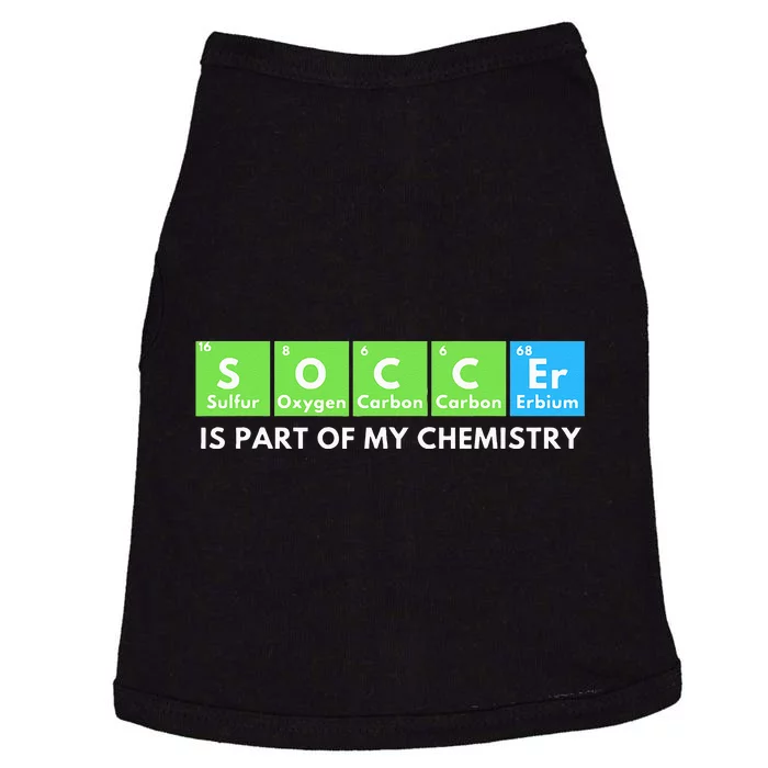 Soccer Is Part Of My Chemistry Science Lover & Chemist Doggie Tank