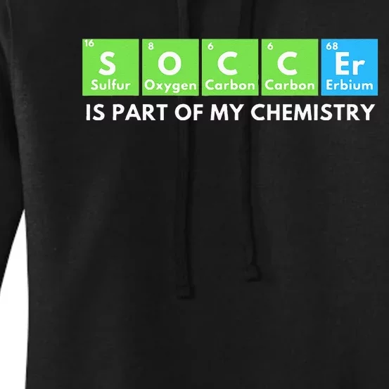 Soccer Is Part Of My Chemistry Science Lover & Chemist Women's Pullover Hoodie