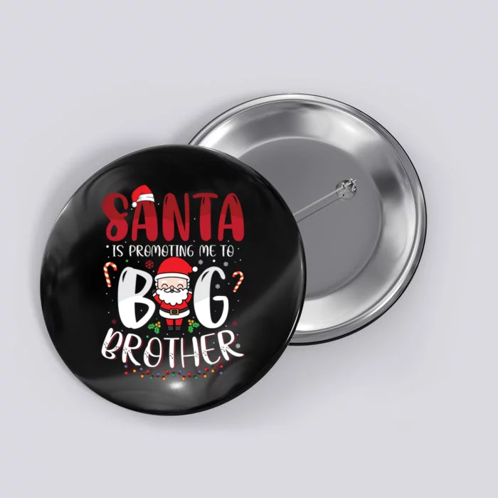 Santa Is Promoting Me To Big Brother Christmas Boy Button