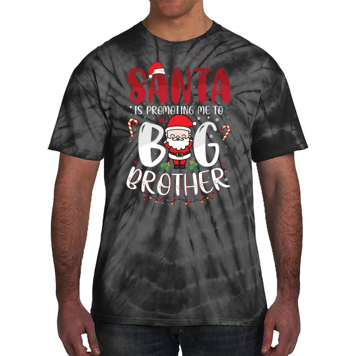 Santa Is Promoting Me To Big Brother Christmas Boy Tie-Dye T-Shirt