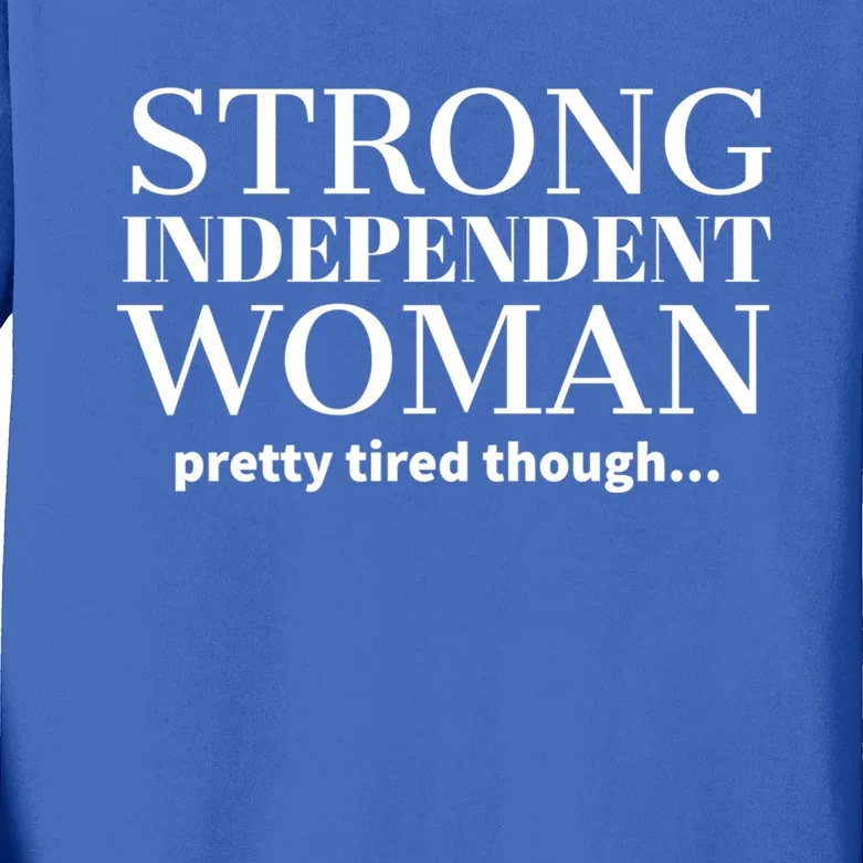 Strong Independent Pretty Tired Though Gift Kids Long Sleeve Shirt