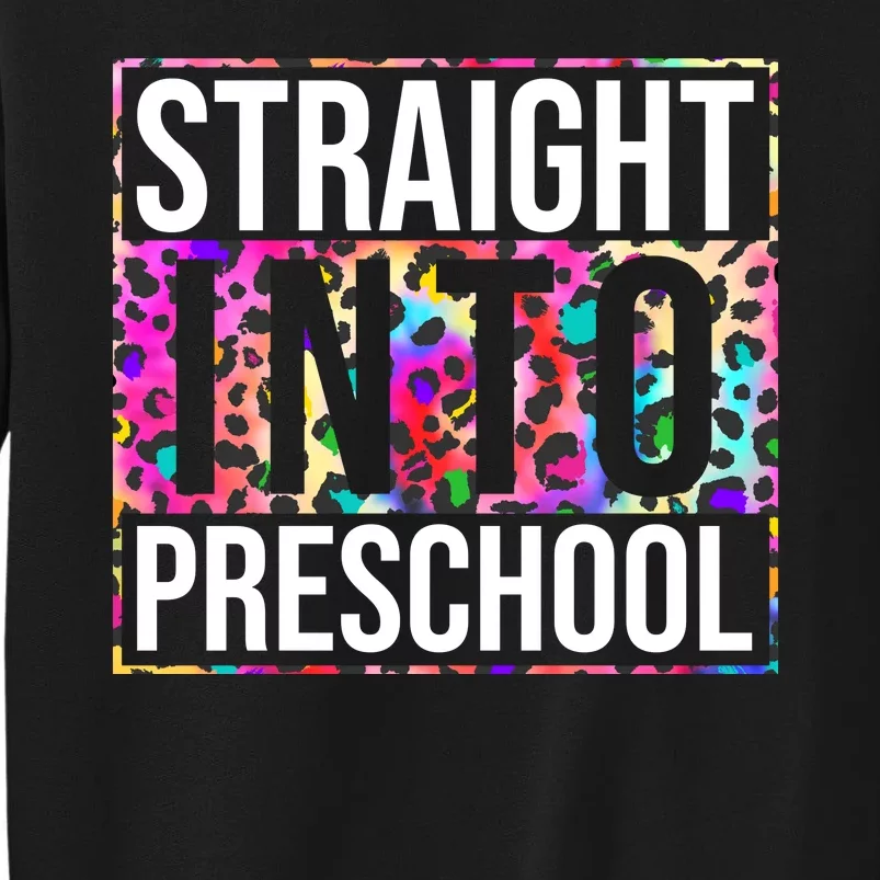 Straight Into Preschool Funny Cute Pre School Sweatshirt