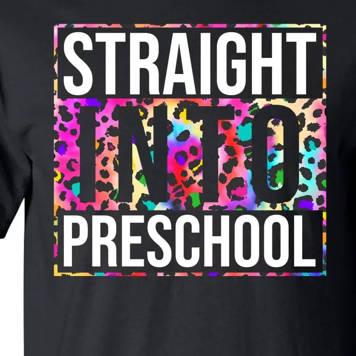 Straight Into Preschool Funny Cute Pre School Tall T-Shirt