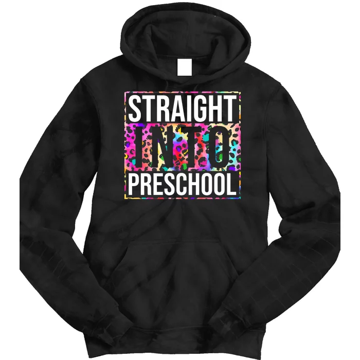 Straight Into Preschool Funny Cute Pre School Tie Dye Hoodie