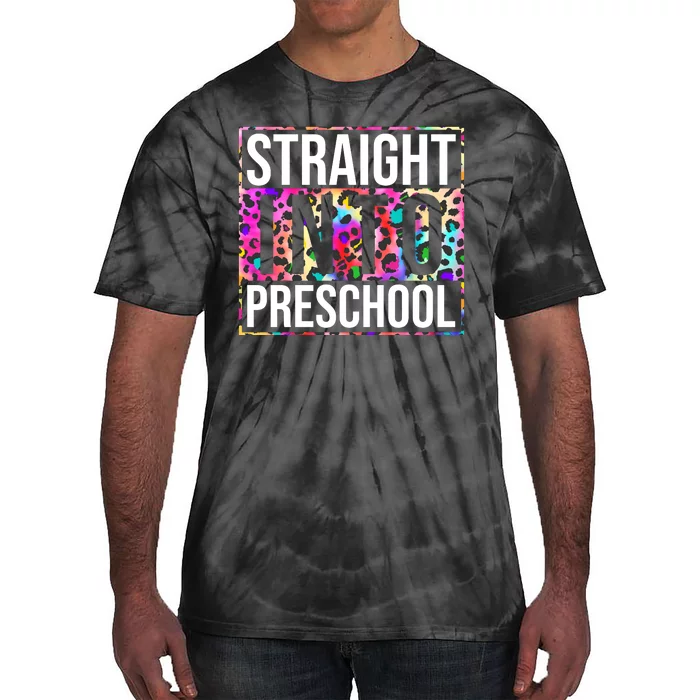 Straight Into Preschool Funny Cute Pre School Tie-Dye T-Shirt