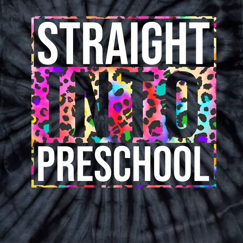 Straight Into Preschool Funny Cute Pre School Tie-Dye T-Shirt