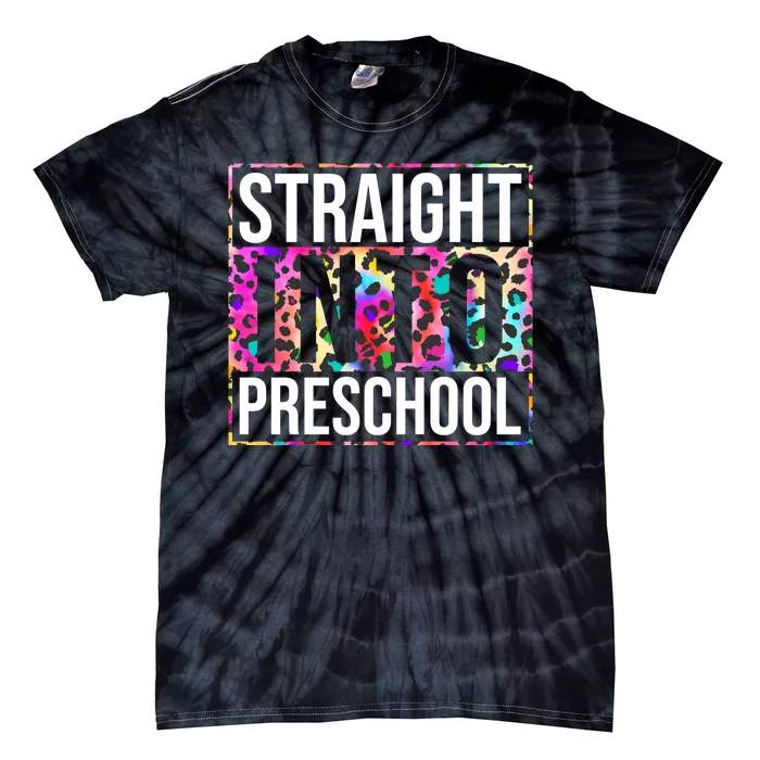 Straight Into Preschool Funny Cute Pre School Tie-Dye T-Shirt