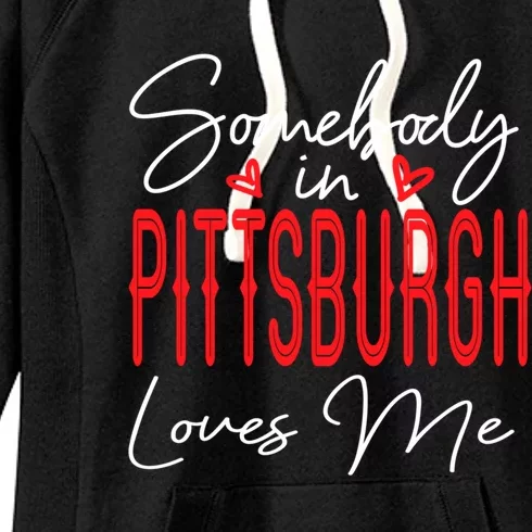 Somebody In Pittsburgh Loves Me Pennsylvania Relationship Cool Gift Women's Fleece Hoodie