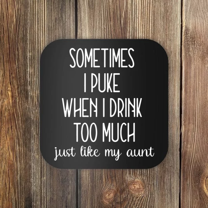 Sometimes I Puke When I Drink Too Much Onesies Coaster